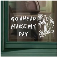 1 x Go Ahead Make My Day-WINDOW-Guard Dog Security Self Adhesive Vinyl-Warning Sign-Home or Business Sign